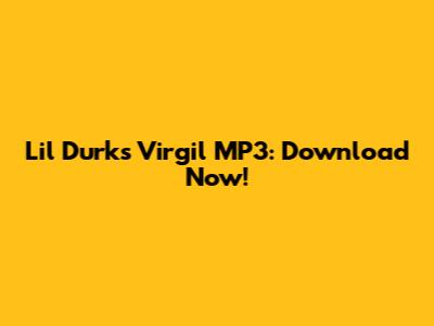 Lil Durk's 'Virgil' MP3: Download Now!