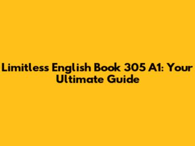 Limitless English Book 305 A1: Your Ultimate Guide