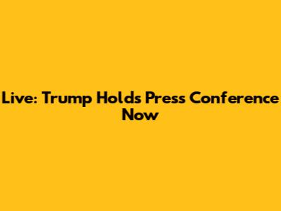 Live: Trump Holds Press Conference Now