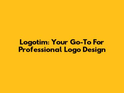Logotim: Your Go-To For Professional Logo Design
