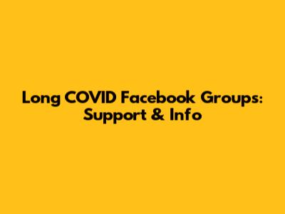 Long COVID Facebook Groups: Support & Info