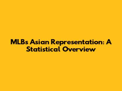 MLB's Asian Representation: A Statistical Overview