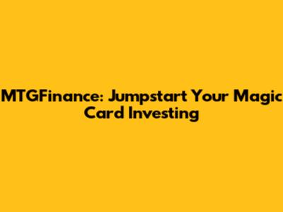 MTGFinance: Jumpstart Your Magic Card Investing