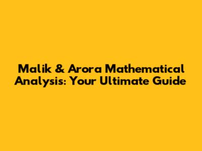 Malik & Arora Mathematical Analysis: Your Ultimate Guide