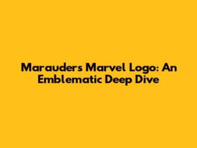 Marauders Marvel Logo: An Emblematic Deep Dive