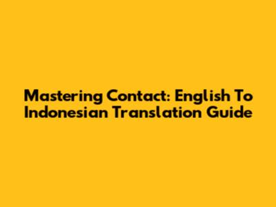 Mastering 'Contact': English To Indonesian Translation Guide