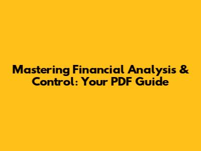 Mastering Financial Analysis & Control: Your PDF Guide