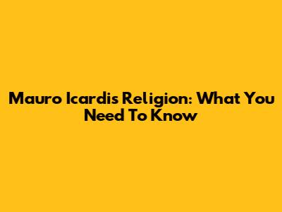 Mauro Icardi's Religion: What You Need To Know