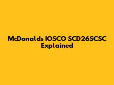 McDonald's IOSCO SCD26SCSC Explained