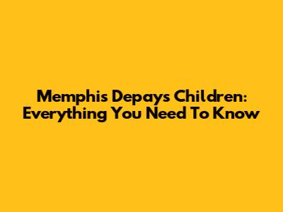 Memphis Depay's Children: Everything You Need To Know