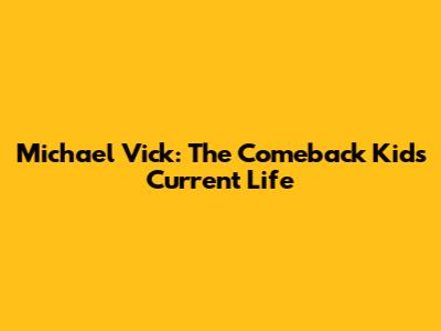 Michael Vick: The Comeback Kid's Current Life