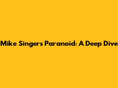 Mike Singer's Paranoid: A Deep Dive