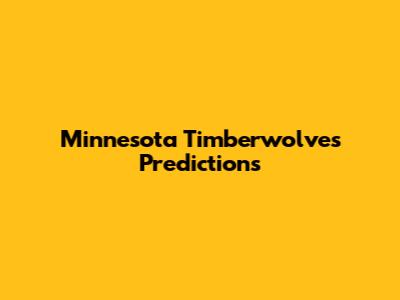 Minnesota Timberwolves Predictions