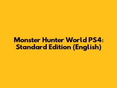 Monster Hunter World PS4: Standard Edition (English)