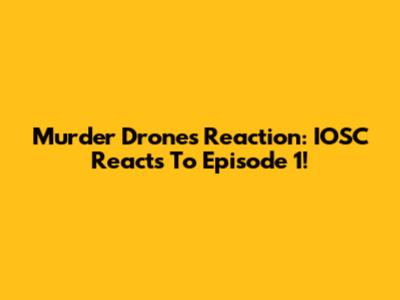 Murder Drones Reaction: IOSC Reacts To Episode 1!