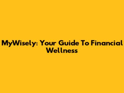 MyWisely: Your Guide To Financial Wellness