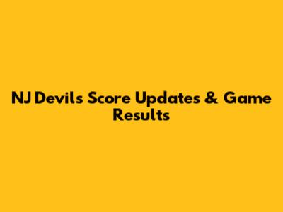NJ Devils Score Updates & Game Results