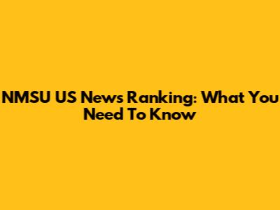 NMSU US News Ranking: What You Need To Know