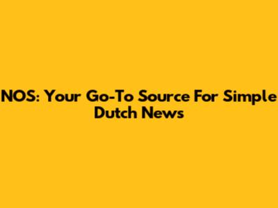NOS: Your Go-To Source For Simple Dutch News