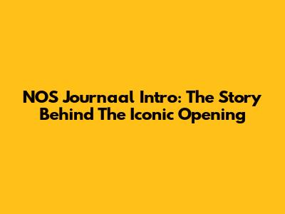 NOS Journaal Intro: The Story Behind The Iconic Opening