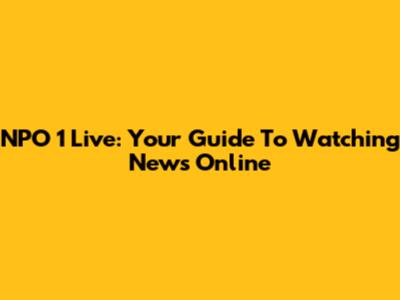 NPO 1 Live: Your Guide To Watching News Online