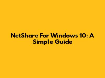 NetShare For Windows 10: A Simple Guide