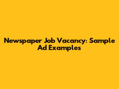 Newspaper Job Vacancy: Sample Ad Examples