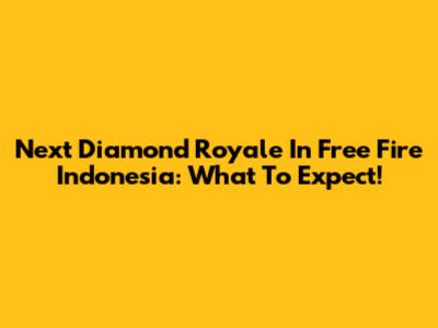 Next Diamond Royale In Free Fire Indonesia: What To Expect!