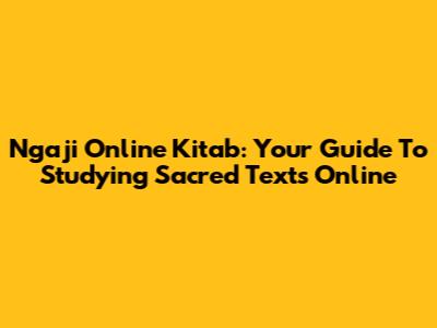Ngaji Online Kitab: Your Guide To Studying Sacred Texts Online