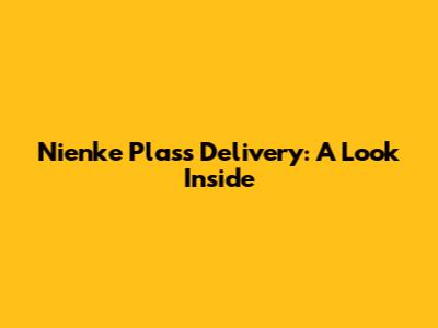 Nienke Plas's Delivery: A Look Inside