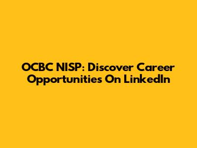 OCBC NISP: Discover Career Opportunities On LinkedIn