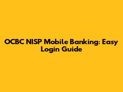 OCBC NISP Mobile Banking: Easy Login Guide