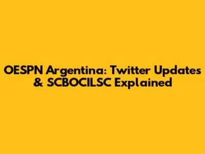 OESPN Argentina: Twitter Updates & SCBOCILSC Explained