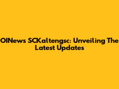 OINews SCKaltengsc: Unveiling The Latest Updates
