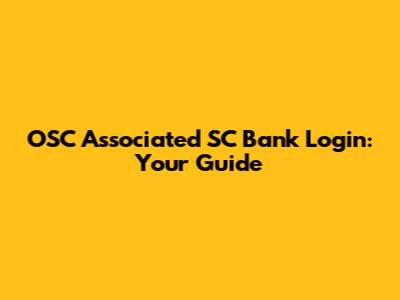OSC Associated SC Bank Login: Your Guide