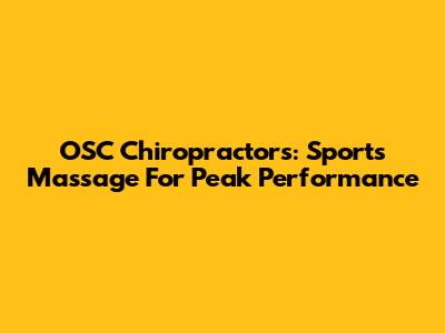 OSC Chiropractors: Sports Massage For Peak Performance