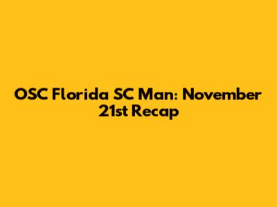 OSC Florida SC Man: November 21st Recap