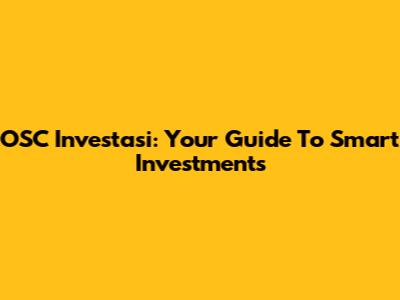 OSC Investasi: Your Guide To Smart Investments