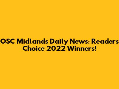 OSC Midlands Daily News: Readers' Choice 2022 Winners!