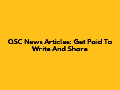 OSC News Articles: Get Paid To Write And Share