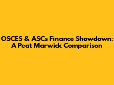 OSCES & ASCs Finance Showdown: A Peat Marwick Comparison