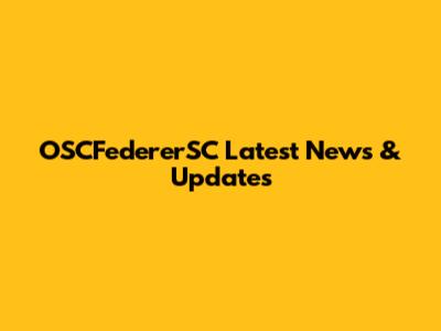 OSCFedererSC Latest News & Updates