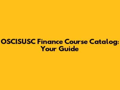 OSCISUSC Finance Course Catalog: Your Guide