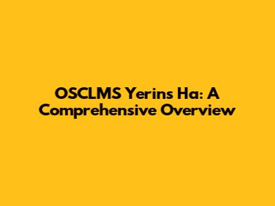 OSCLMS Yerins Ha: A Comprehensive Overview