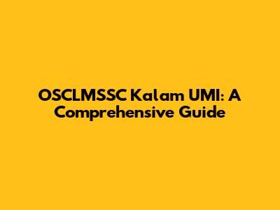 OSCLMSSC Kalam UMI: A Comprehensive Guide