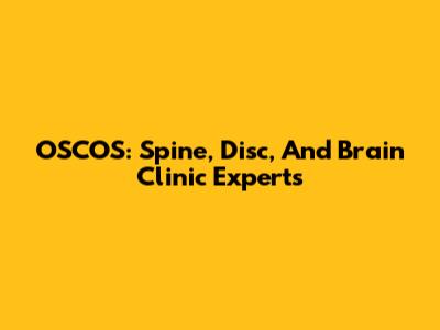 OSCOS: Spine, Disc, And Brain Clinic Experts