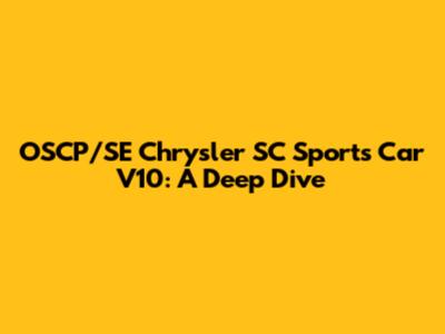 OSCP/SE Chrysler SC Sports Car V10: A Deep Dive