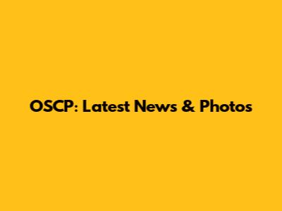 OSCP: Latest News & Photos
