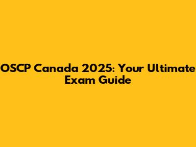 OSCP Canada 2025: Your Ultimate Exam Guide