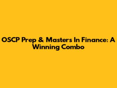 OSCP Prep & Masters In Finance: A Winning Combo